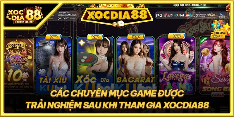 Các chuyên mục game được trải nghiệm sau khi tham gia XOCDIA88