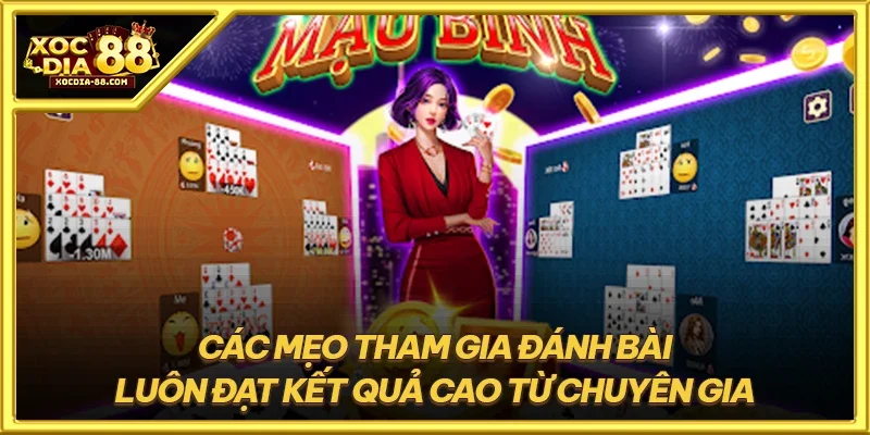 Các mẹo tham gia đánh bài luôn đạt kết quả cao từ chuyên gia