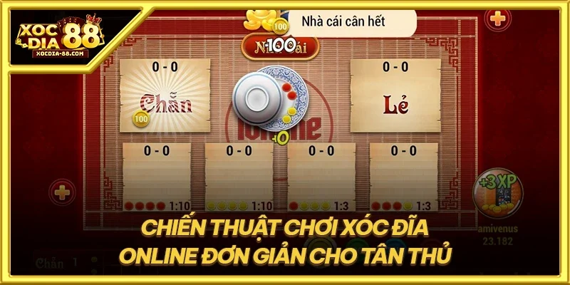 Chiến thuật chơi xóc đĩa online đơn giản cho tân thủ