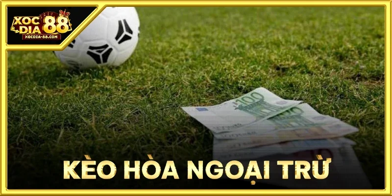 Kèo Hòa Ngoại Trừ