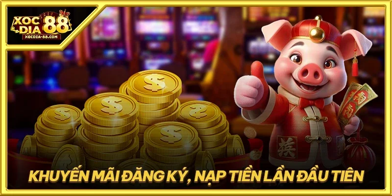 Khuyến mãi đăng ký, nạp tiền lần đầu tiên