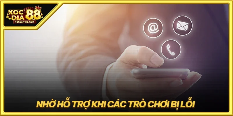 Nhờ hỗ trợ khi các trò chơi bị lỗi
