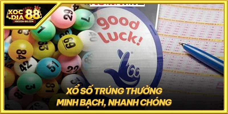 Xổ số trúng thưởng minh bạch, nhanh chóng